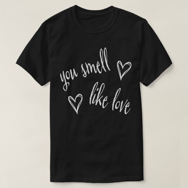 You Smell Like Love Hearts Grunge Aesthetic T-Shirt (Design Front)