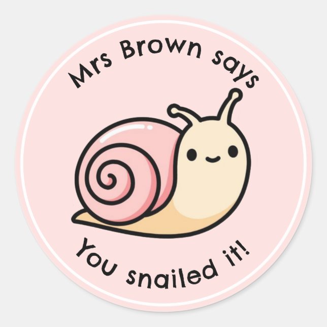 You Snailed It Teacher Reward Sticker Personalised (Front)