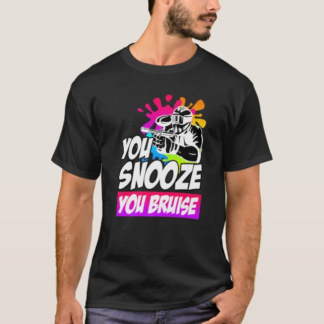 You Snooze You Bruise Paintball T-Shirt (Front)