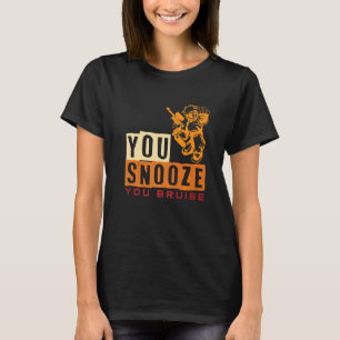 You Snooze You Bruise Paintball T-Shirt