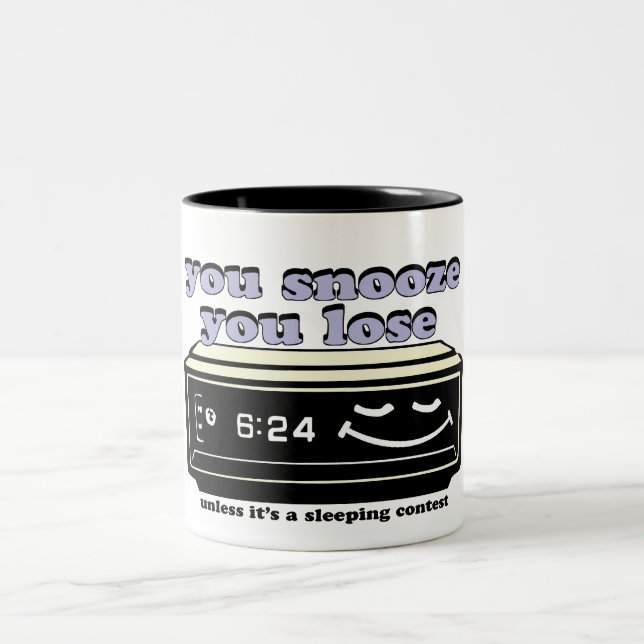you snooze you lose Two-Tone coffee mug (Center)