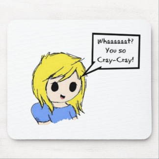 You So Cray-Cray! Mouse Mat