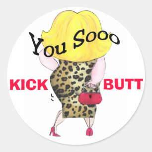 You Sooo Kick Butt stickers