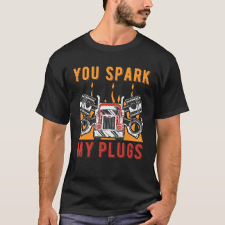 You Spark My Plug Car Couples Car Enthusiast 1 T-Shirt