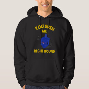 You Spin Me Right Round   Dreidel Hanukkah Hoodie