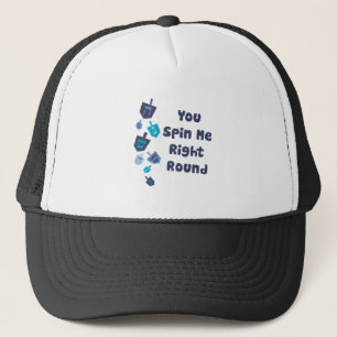 You Spin Me Right Round Trucker Hat