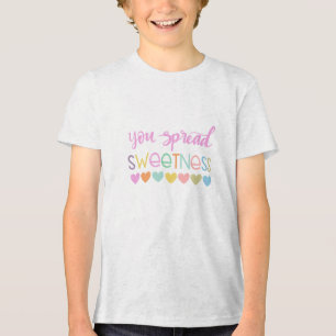 You Spread Sweetness – Cute Pastel Quote Design fo Tri-Blend Shirt