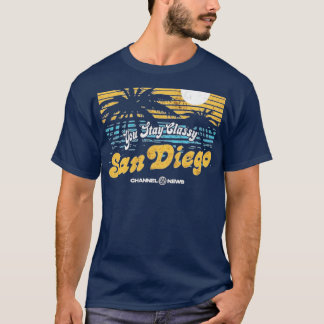 You Stay Classy San Diego T-Shirt