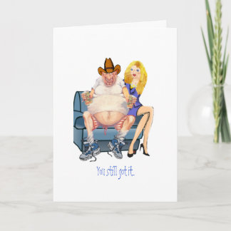 You still got it...man birthday card