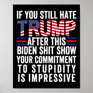 You Still Hate Trump After This Biden Show2  Poster