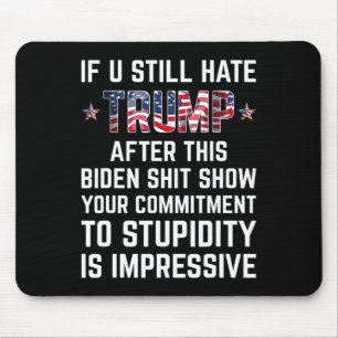 You Still Hate Trump After This Biden Show Funny 2 Mouse Mat