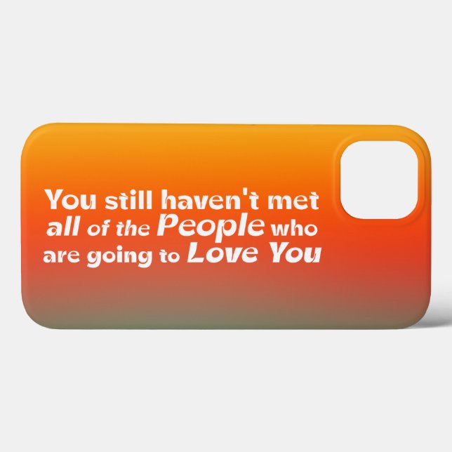 You still haven't met all...     Case-Mate iPhone case (Back (Horizontal))