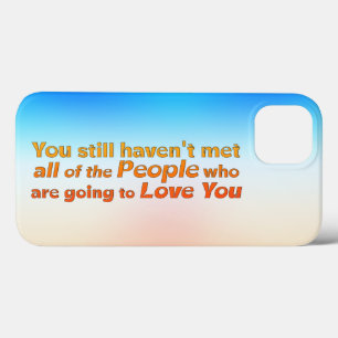 You still haven't met all...    iPhone 13 case