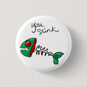 you stink! 3 cm round badge