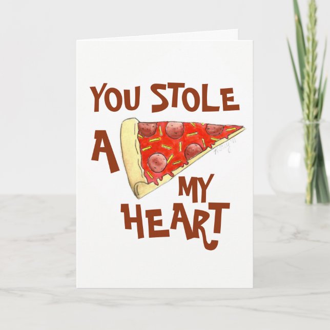 You Stole A (Pizza) My Heart Love You Funny Food Card (Front)