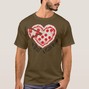 You Stole a Pizza My Heart T-Shirt