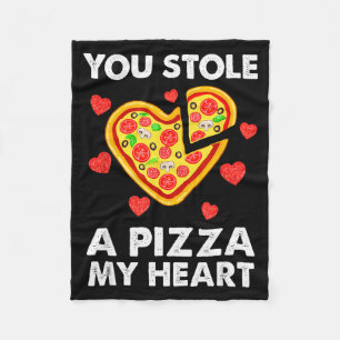 You Stole A Pizza Of My Heart Funny Valentines Fleece Blanket