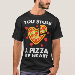 You Stole A Pizza Of My Heart Funny Valentines  T-Shirt