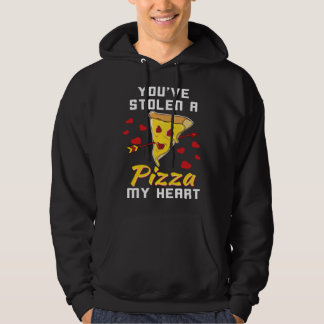 You Stole A Pizza Of My Heart  Valentines Hoodie