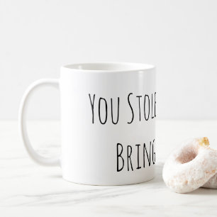 You Stole My Heart — Bring It Back! Cute Love Coffee Mug