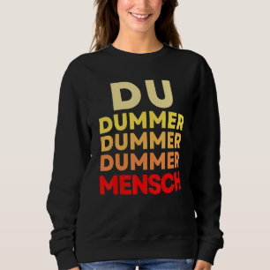 You stupid person sarcasm sayings insult sweatshirt