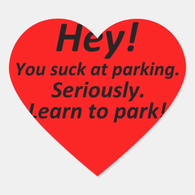 You Suck at Parking - Heart Heart Sticker (Front)