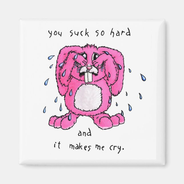 You Suck - Crying Bunny Fridge Magnet (Front)