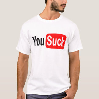 You Suck T-Shirt