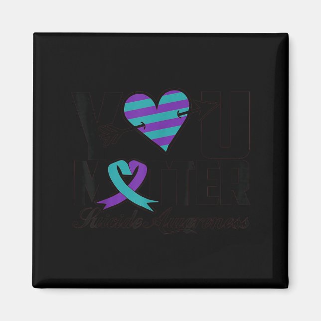 You Suicide Awareness Mental Health Message  Magnet (Front)