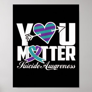 You Suicide Awareness Purple And Teal Ribbon Poster
