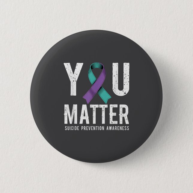 You Suicide Prevention Awareness  6 Cm Round Badge (Front)