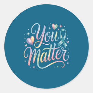 You Suicide Prevention Awareness Classic Round Sticker
