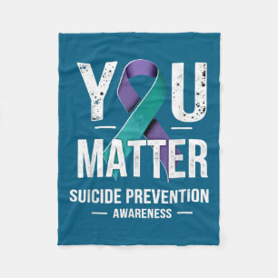 You Suicide Prevention Awareness Fleece Blanket