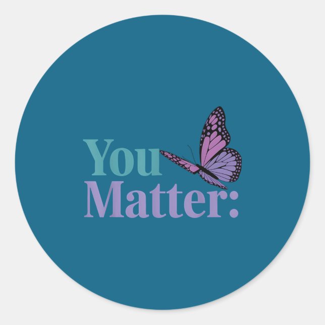 You Suicide Prevention Awareness Mental Health  Classic Round Sticker (Front)
