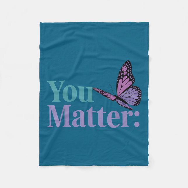 You Suicide Prevention Awareness Mental Health  Fleece Blanket (Front)