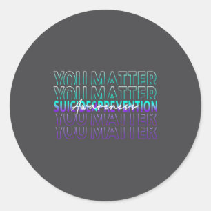 You Suicide Prevention Awareness Mental Health Mon Classic Round Sticker