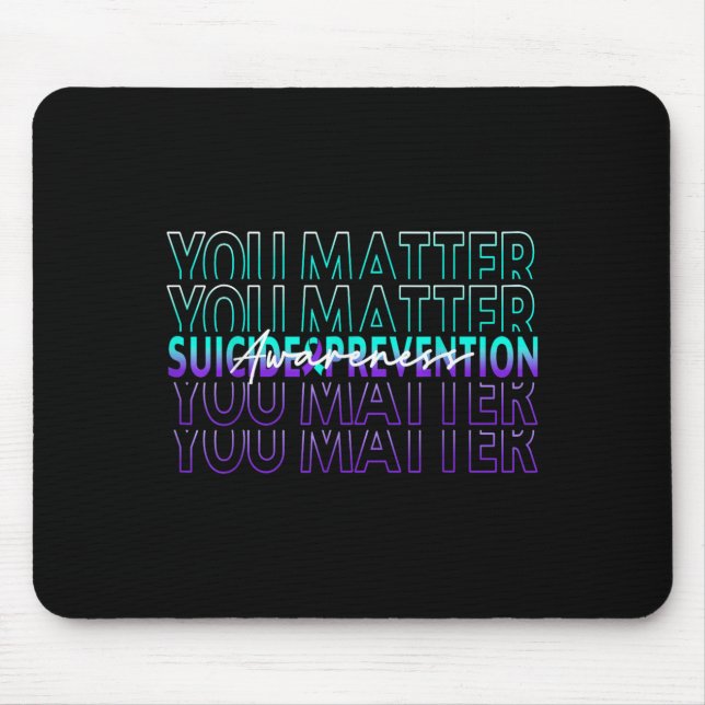 You Suicide Prevention Awareness Mental Health Mon Mouse Mat (Front)