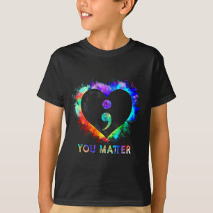 You Suicide Prevention Awareness Semicolon Heart T-Shirt
