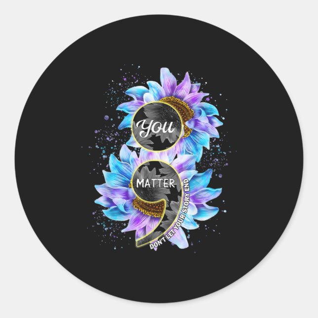 You Suicide Prevention Awareness Semicolon Sunflow Classic Round Sticker (Front)