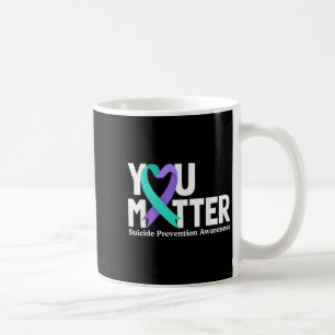 You Suicide Prevention Awareness Teal &amp; Purple Coffee Mug