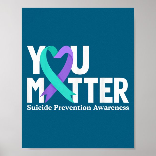 You Suicide Prevention Awareness Teal &amp; Purple Poster (Front)