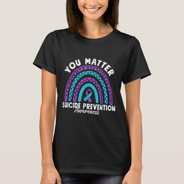 You Suicide Prevention Awareness Teal &amp; Purple T-Shirt (Front)