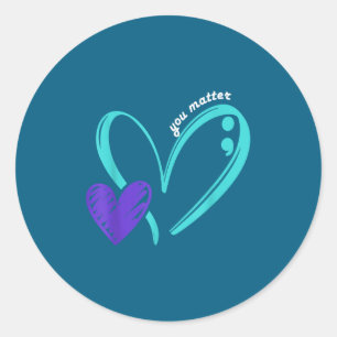 You Suicide Prevention Awareness Teal Purple Heart Classic Round Sticker