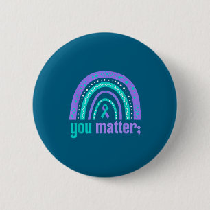 You Suicide Prevention Awareness Teal Purple Rainb 6 Cm Round Badge