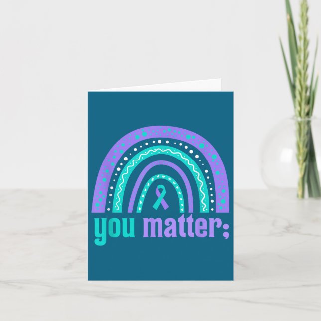 You Suicide Prevention Awareness Teal Purple Rainb Card (Front)