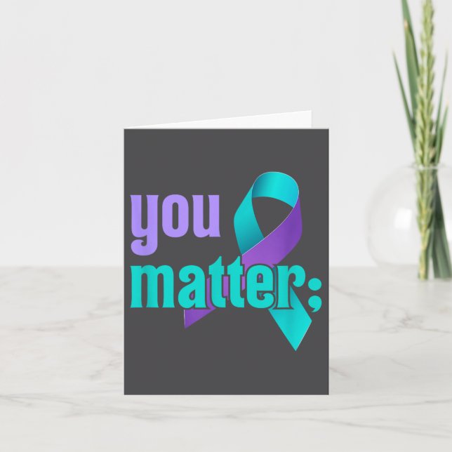 You Suicide Prevention Awareness Teal Purple Rainb Card (Front)