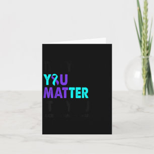 You Suicide Prevention Awareness Teal Purple Ribbo Card