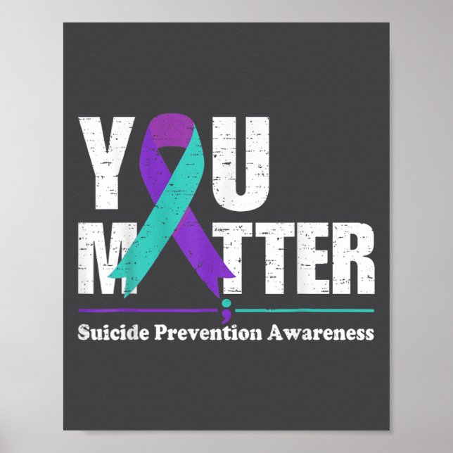 You Suicide Prevention Awareness Teal Purple Ribbo Poster (Front)