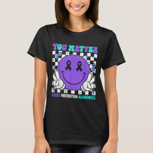 You Suicide Prevention Awareness Teal Purple Ribbo T-Shirt