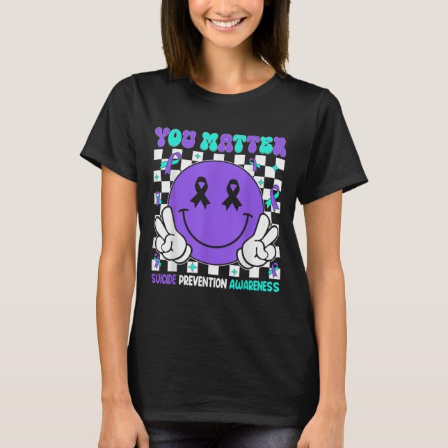 You Suicide Prevention Awareness Teal Purple Ribbo T-Shirt (Front)